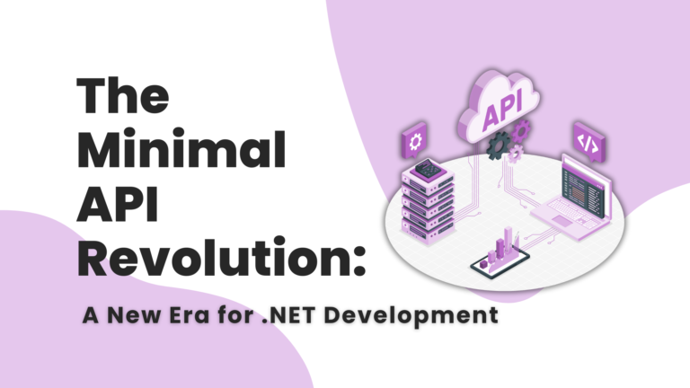 The Minimal API Revolution: A New Era for .NET Development